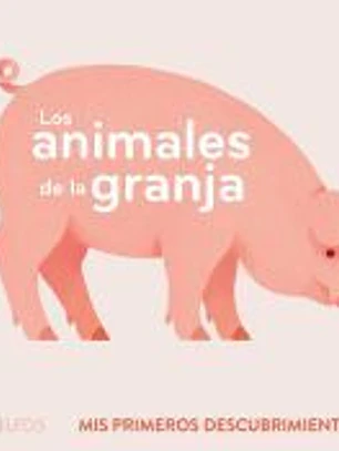 Primeros descubrimientos. Animales de la granja
