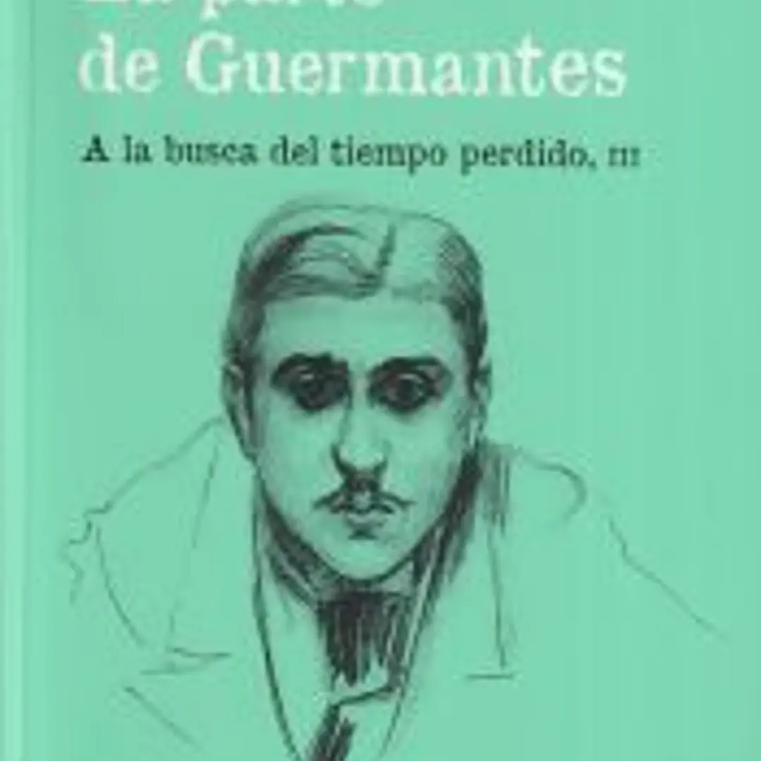 La parte de Guermantes (A la busca del tiempo perdido, III) 1