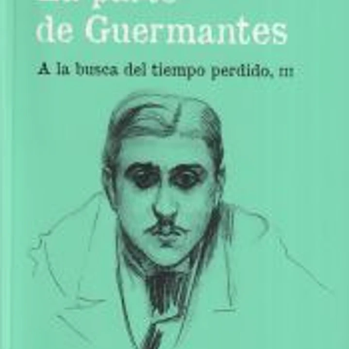 La parte de Guermantes (A la busca del tiempo perdido, III) 1