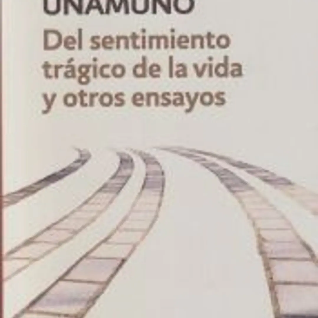 Del sentimiento trágico de la vida y otros ensayos: Vida de don Quijote y Sancho | Del sentimiento trágico de la vida | La agonía del cristianismo 1