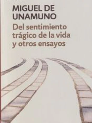 Del sentimiento trágico de la vida y otros ensayos: Vida de don Quijote y Sancho | Del sentimiento trágico de la vida | La agonía del cristianismo