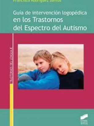 Guía de intervención logopédica en los Trastornos del Espectro del Autismo