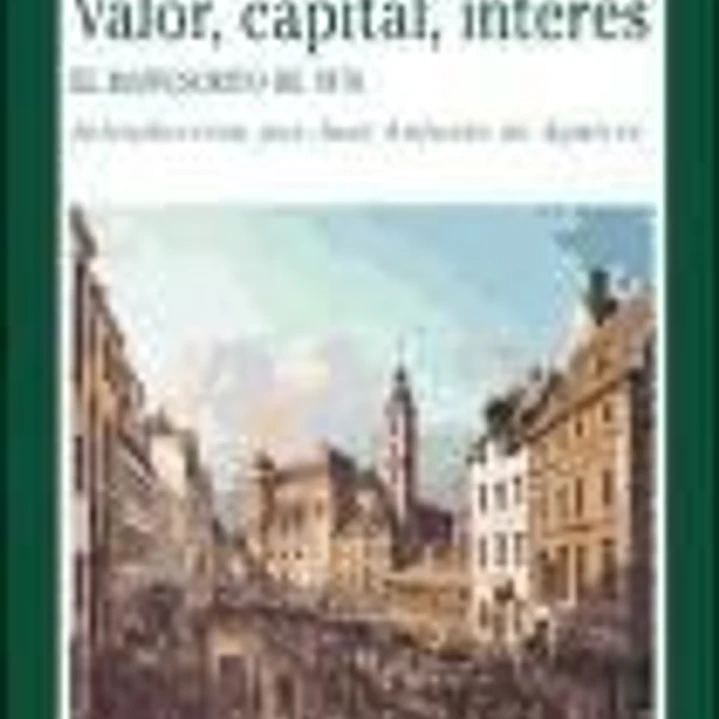VALOR, CAPITAL, INTERÉS. Introducción por José Antonio de Aguirre 1