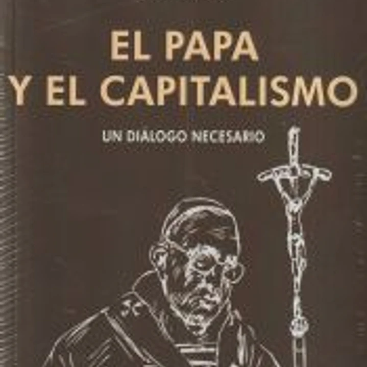 Papa Y El Capitalismo 1