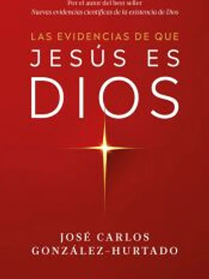 Las evidencias de que Jesús es Dios