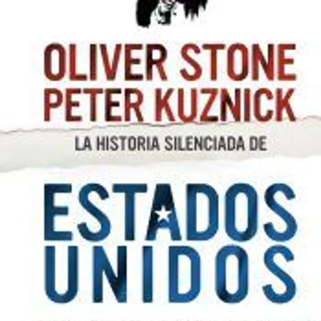La historia silenciada de Estados Unidos: Una visión crítica de la política nortamericana del último siglo 1