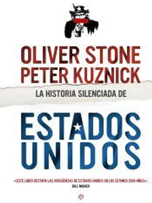 La historia silenciada de Estados Unidos: Una visión crítica de la política nortamericana del último siglo