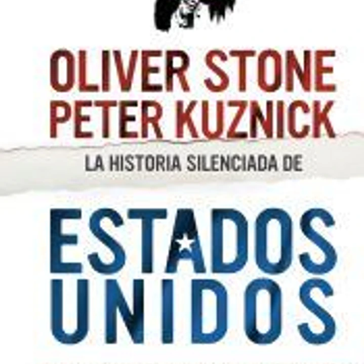La historia silenciada de Estados Unidos: Una visión crítica de la política nortamericana del último siglo 1