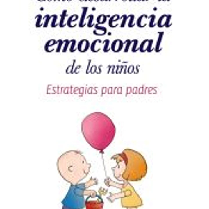 Cómo desarrollar la inteligencia emocional de los niños 1