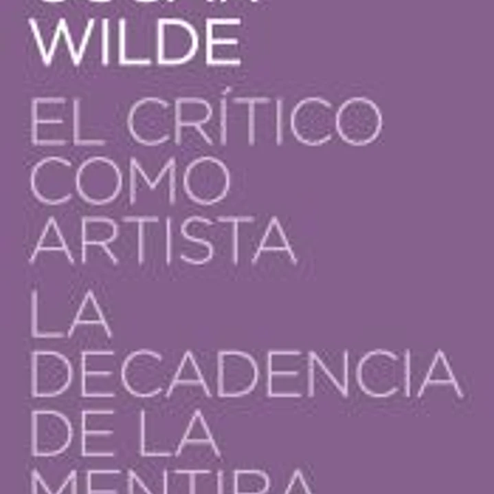 El crítico como artista / La decadencia de la mentira 1
