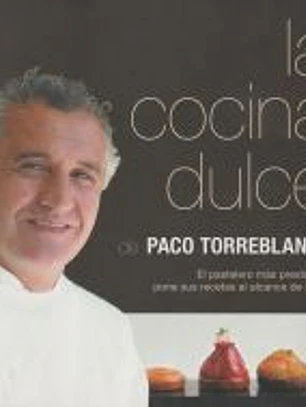 La cocina dulce: el pastelero más prestigioso pone sus recetas al alcance de todos