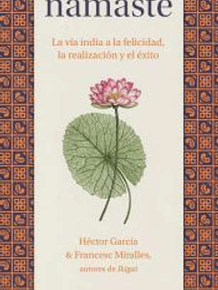 Namasté: La vía india a la felicidad, la realización y el éxito