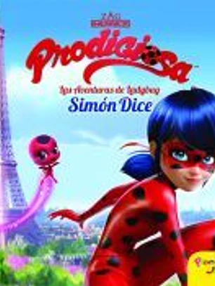 Prodigiosa. Las aventuras de Ladybug. Simón dice