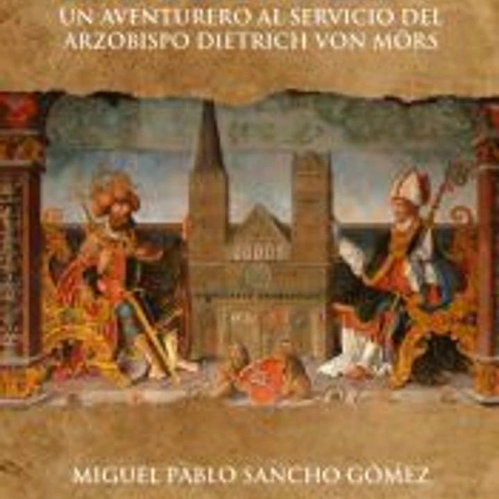Noticias desde Bremen. Un aventurero al servicio del arzobispo Dietrich von Mörs 1