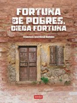 Fortuna de pobres, ciega fortuna