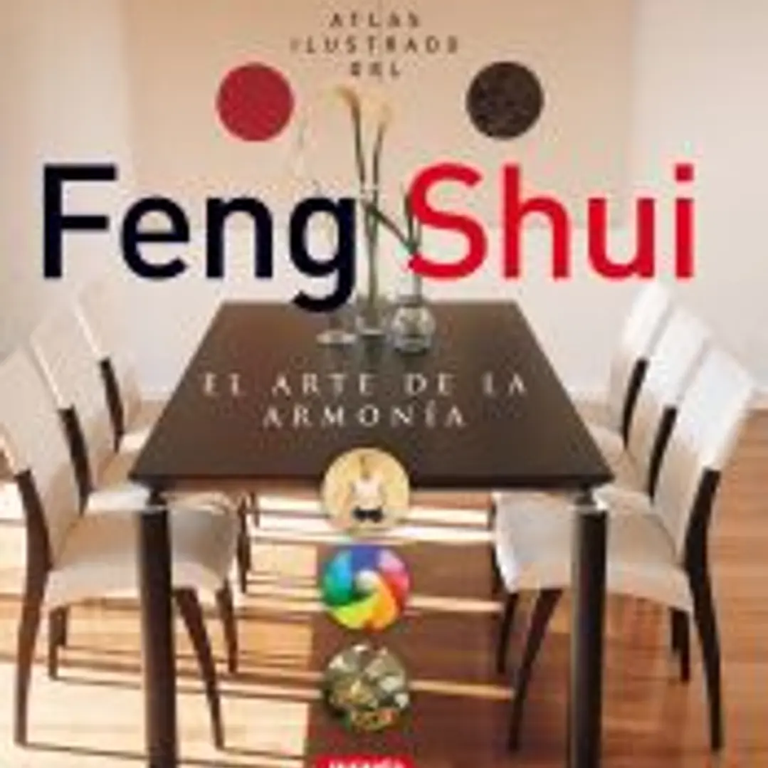 Atlas Ilustrado. Feng shui. El arte de la armonía 1