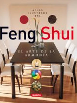 Atlas Ilustrado. Feng shui. El arte de la armonía