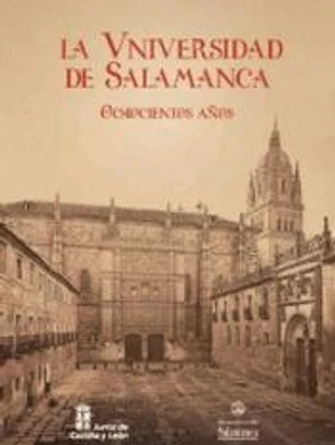LA UNIVERSIDAD DE SALAMANCA. OCHOCIENTOS AÑOS