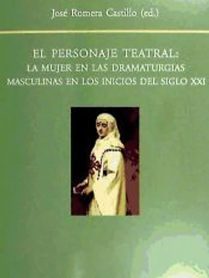 El personaje teatral: la mujer en las dramaturgias masculinas en los inicios del s. XXI