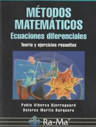 MÉTODOS MATEMÁTICOS. ECUACIONES DIFERENCIALES. TEORÍA Y EJERCICIOS RESUELTOS.