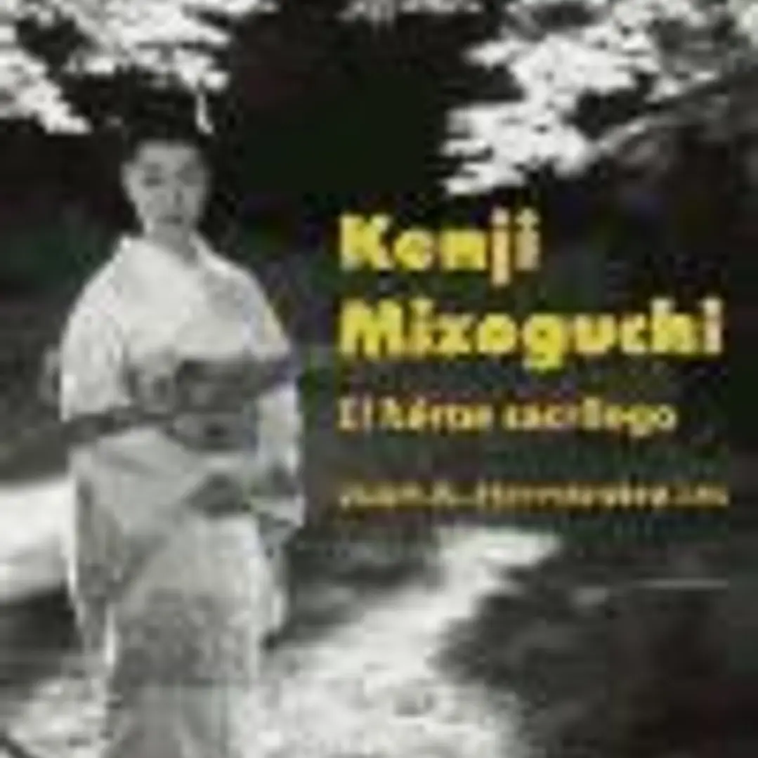 Kenji Mizoguchi : el héroe sacrílego 1