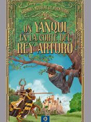 UN YANQUI EN LA CORTE DEL REY ARTURO