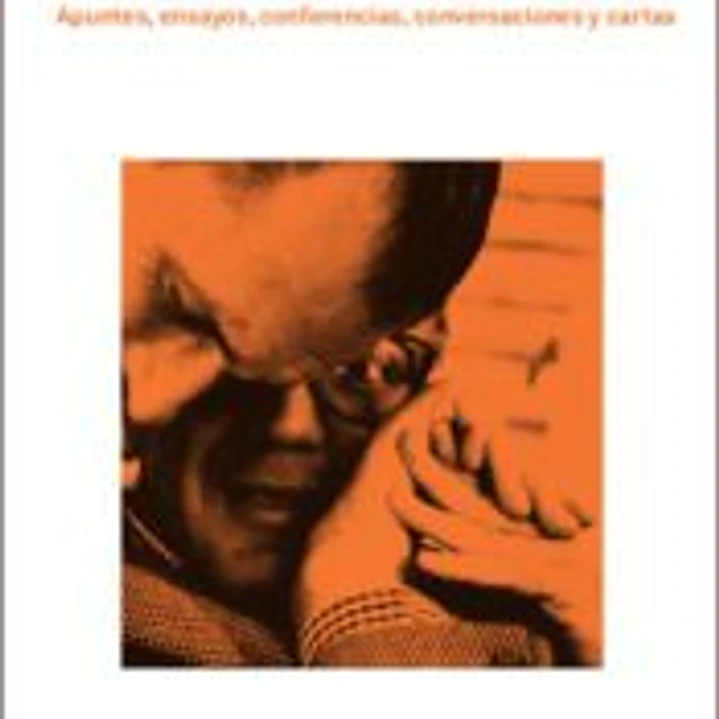 Textos completos, 1924-1985: Apuntes, ensayos, conferencias, conversaciones y cartas 1
