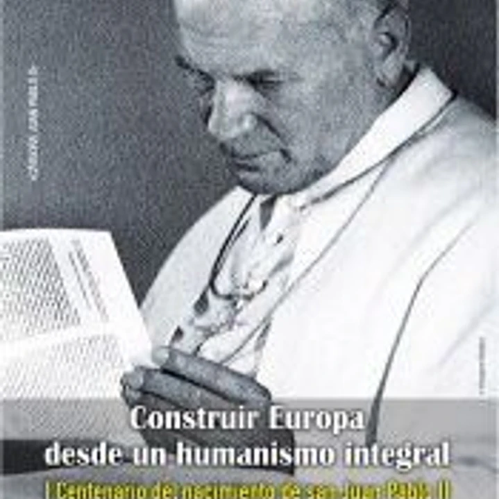 Construir Europa desde un humanismo integral 1