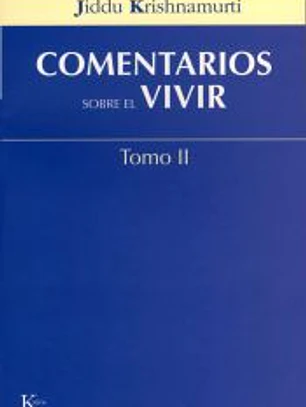 Comentarios sobre el vivir - Tomo II