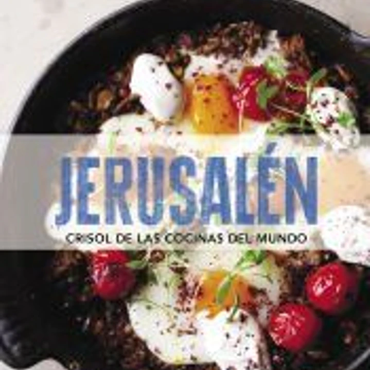 JERUSALÉN. CRISOL DE LAS COCINAS DEL MUNDO 1