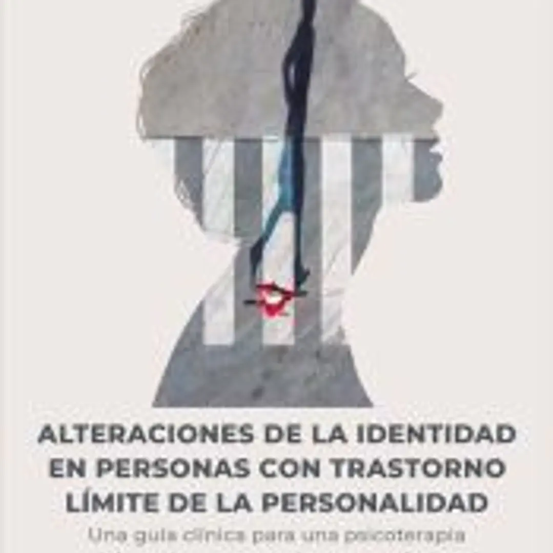 Alteraciones de la identidad en personas con trastorno límite de la personalidad. Una guía clínica para una psicoterapia colaborativa entre paciente y profesional 1