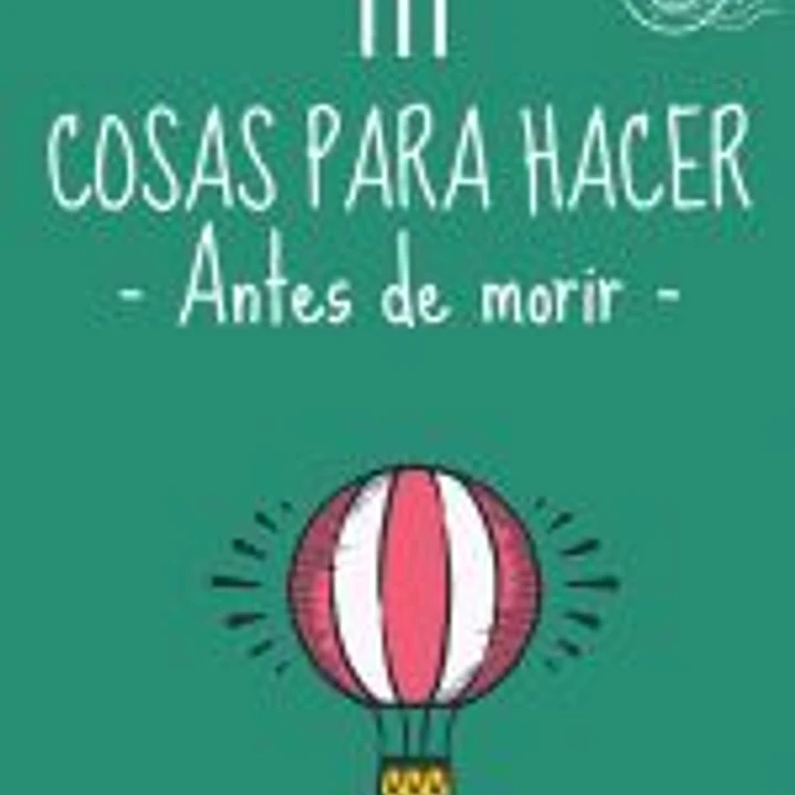 111 Cosas Para Hacer Antes de Morir. Lista de Objetivos, Bucket List. Como Vivir: Barcelover 1
