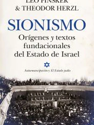 Sionismo. Orígenes y textos fundacionales del Estado de Israel