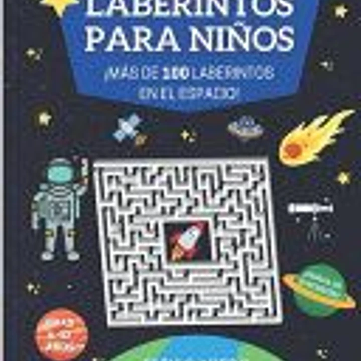 Laberintos Para Niños: ¡más de 100 Laberintos Sobre El Espacio! Para Niños de 8 a 12 Años, Con Soluciones Y Dibujos 1