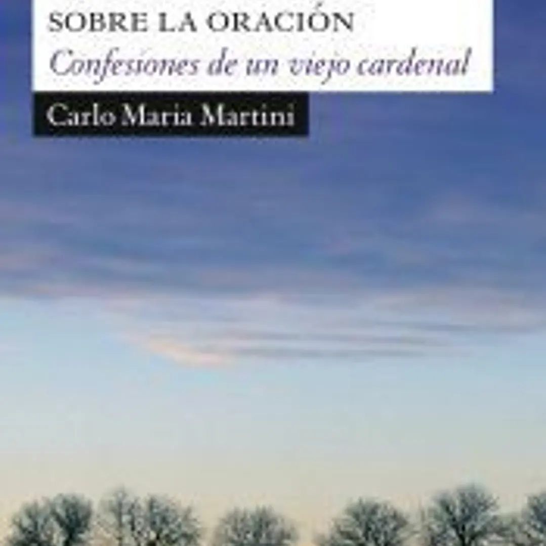 MEDITACIONES SOBRE LA ORACION. CONFESIONES DE UN VIEJO CARDE 1