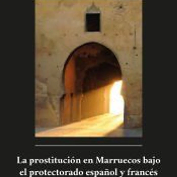 La prostitución en Marruecos bajo el protectorado español y francés 1