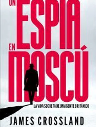 Un espía en Moscú