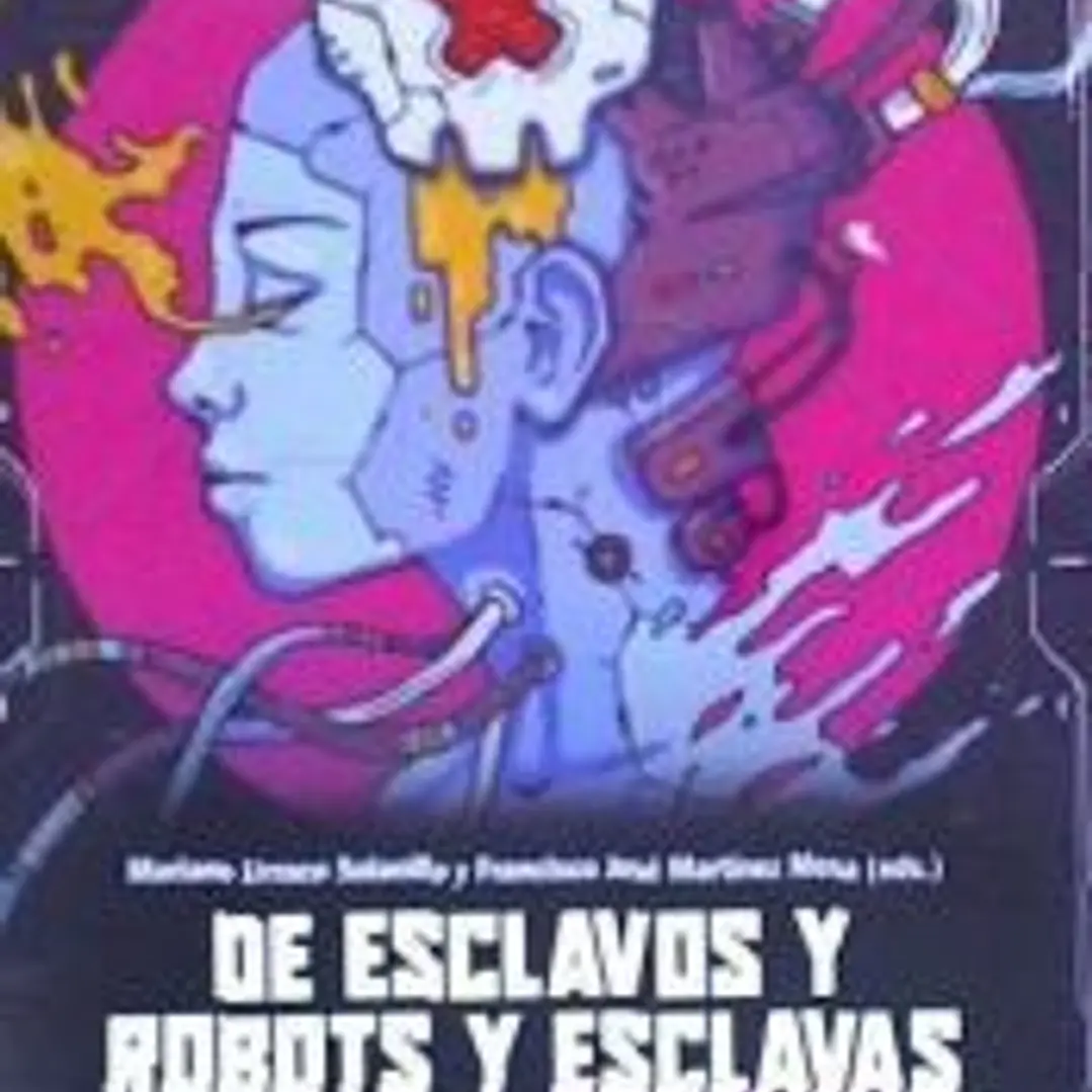 De esclavos y robots y esclavas 1