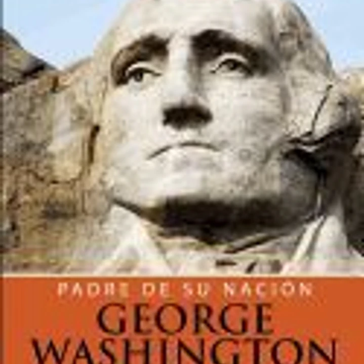 Padre de Su Nacion - George Washington: Una Biografia de Lectura Rapida Sobre La Vida del Primer Presidente de Los Estados Unidos 1