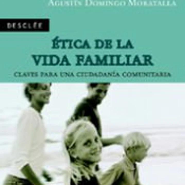 Ética de la vida familiar claves para una ciudadanía comunitaria 1