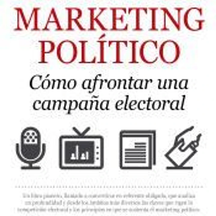 MANUAL DE MARKETING POLÍTICO. CÓMO AFRONTAR UNA CAMPAÑA ELECTORAL 1