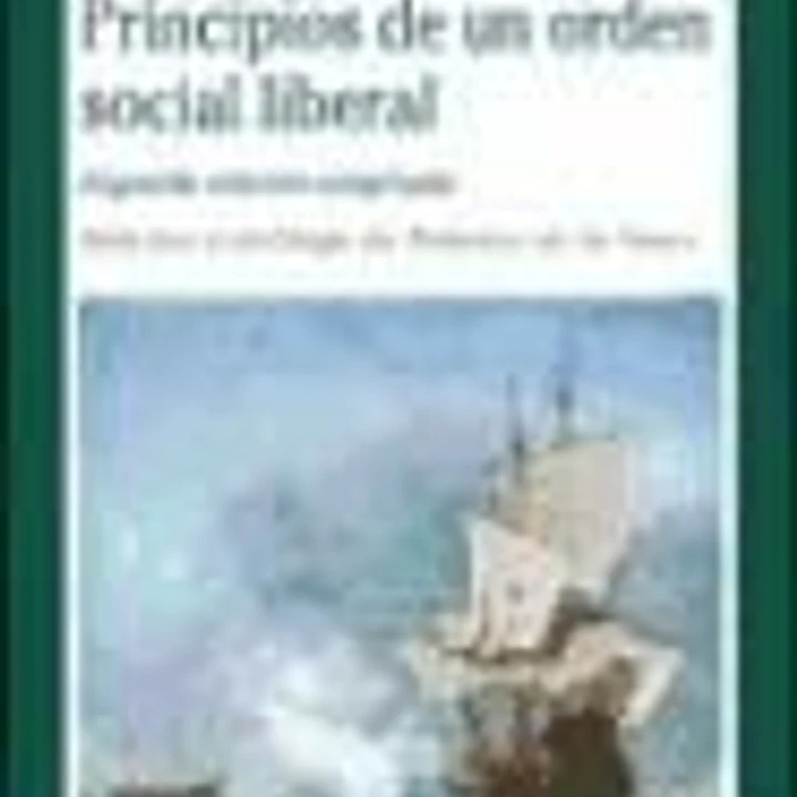PRINCIPIOS DE UN ORDEN SOCIAL LIBERAL. Segunda edición ampliada 1