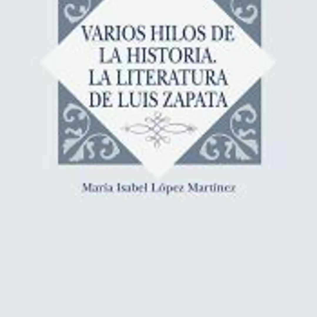 Varios hilos de la historia. La literatura de Luis Zapata 1