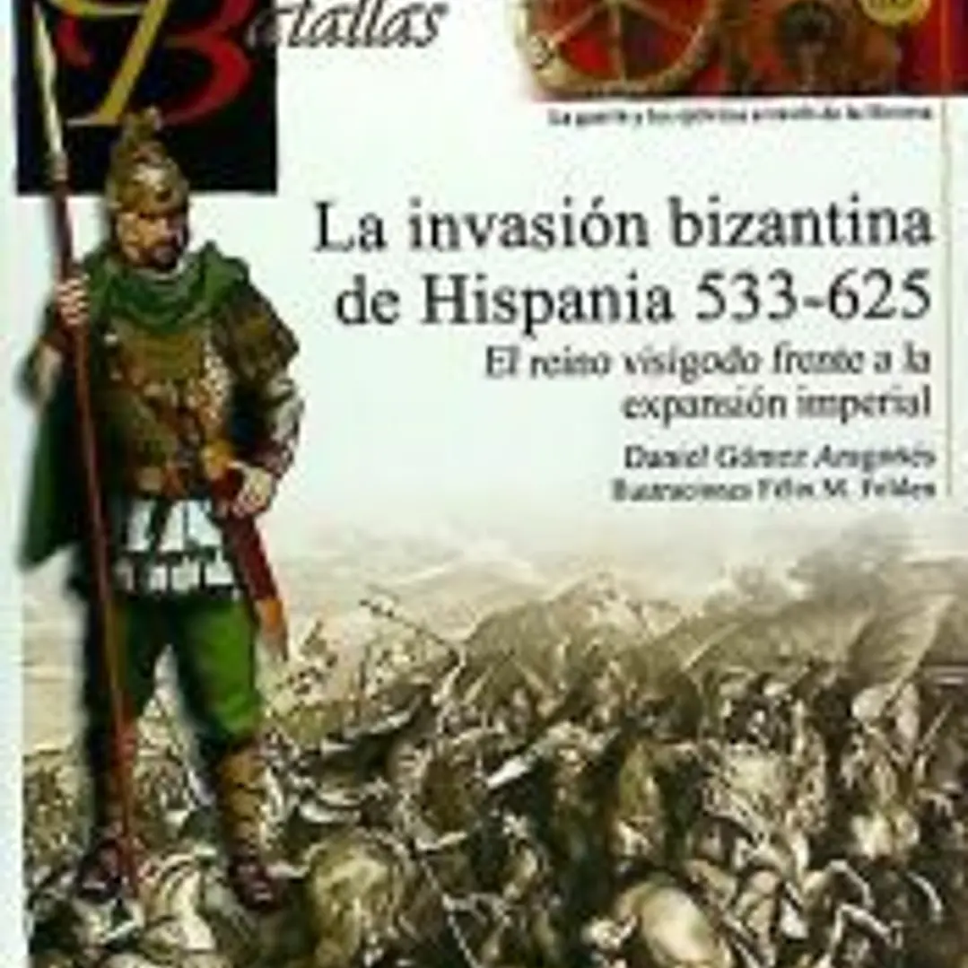 LA INVASION BIZANTINA DE HISPANIA 533-625 1