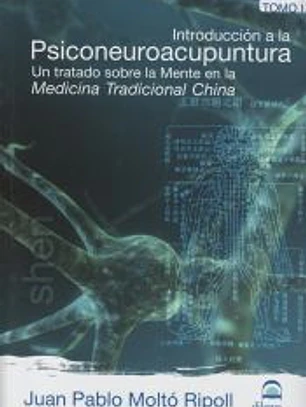 Tomo 1 INTRODUCCIÓN PSICONEUROACUPUNTURA