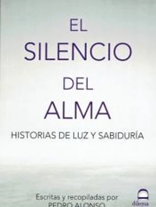 El silencio del alma: Historias de luz y sabiduría