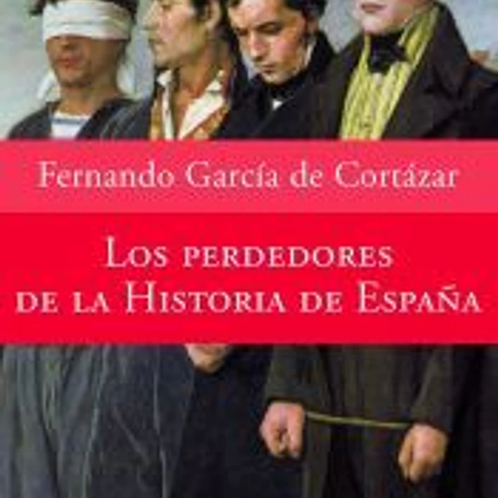 Los perdedores de la historia de España 1