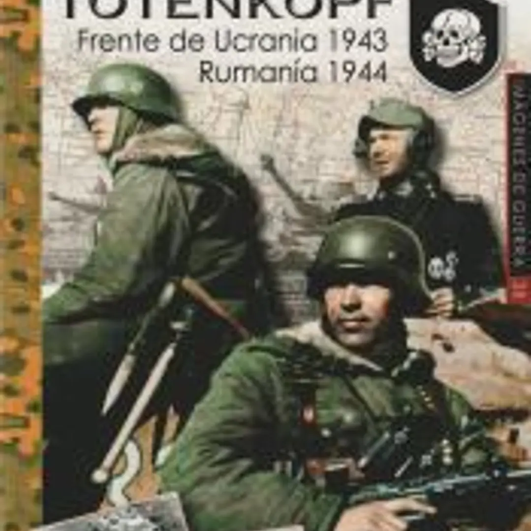 3.SS-PANZER-DIVISION TOTENKOPF: Frente de Ucrania 1943. Rumanía 1944 1