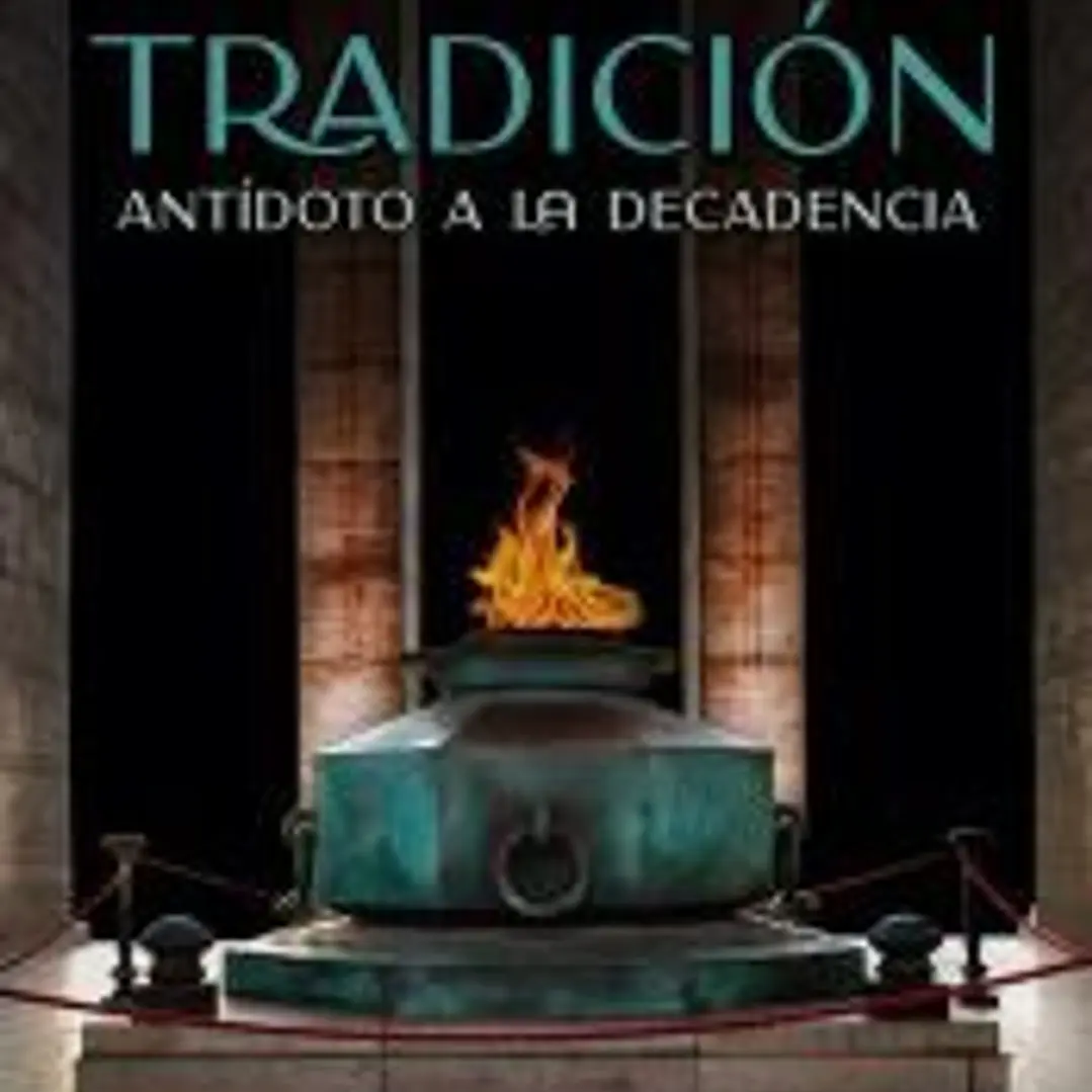 Tradición, antídoto a la decadencia 1