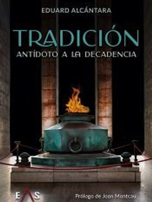 Tradición, antídoto a la decadencia